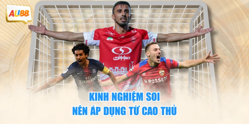Kinh nghiệm soi nên áp dụng từ cao thủ